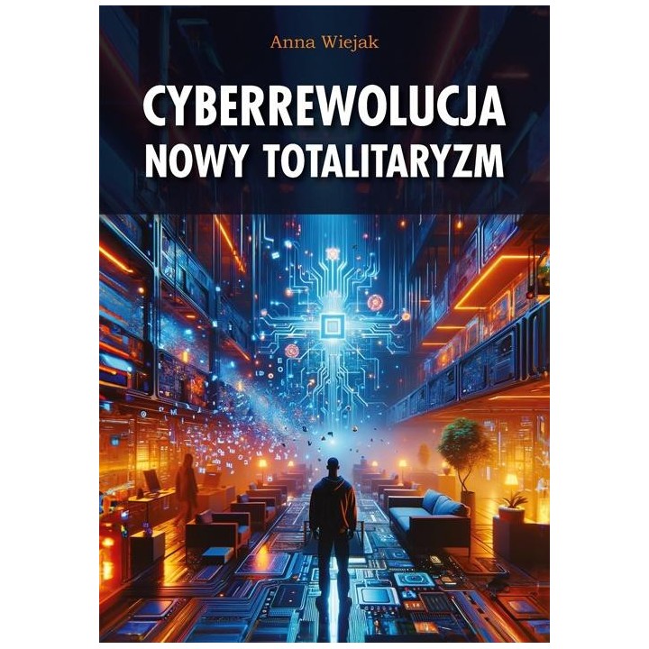 Cyberrewolucja. Nowy totalitaryzm