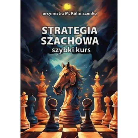 Strategia szachowa. Szybki Kurs