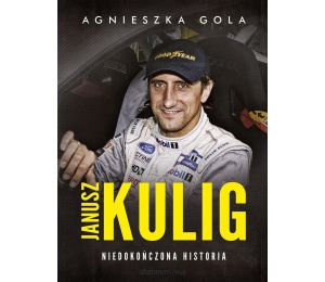 Okładka książki o motoryzacji Janusz Kulig. Niedokończona historia