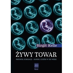Żywy towar. Przemysł surogacji - handel ludźmi...