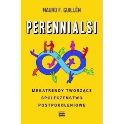 Perennialsi. Megatrendy tworzące społeczeństwo...