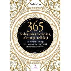 365 buddyjskich medytacji, afirmacji i refleksji..