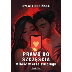 Prawo do szczęścia. Miłość w erze swipingu