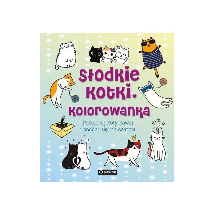 Słodkie kotki. Kolorowanka. Pokoloruj koty kawaii