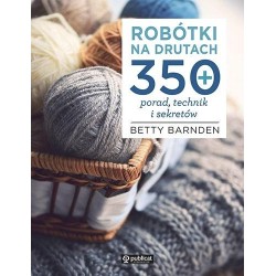 Robótki na drutach. 350 porad, technik i sekretów