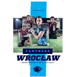 Okładka książki sportowej Panthers Wrocław. Amerykański sen o potędze dostępnej w księgarni sportowej labotiga.pl