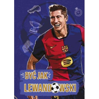 Być jak Lewandowski