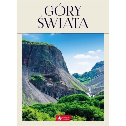 Góry świata. Najpiękniejsze masywy górskie