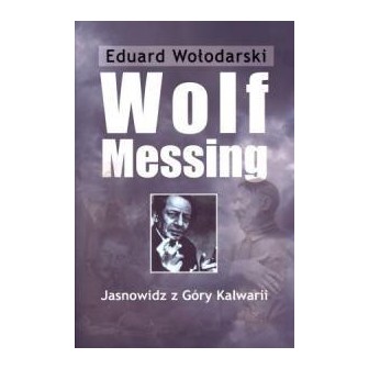 Wolf Messing. Jasnowidz z Góry Kalwarii