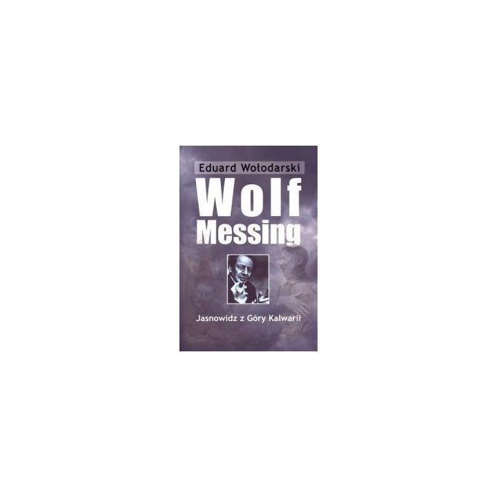 Wolf Messing. Jasnowidz z Góry Kalwarii