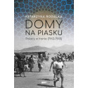 Domy na piasku. Polacy w Iranie (1942-1945)
