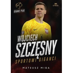 Wojciech Szczęsny. Sportowi giganci