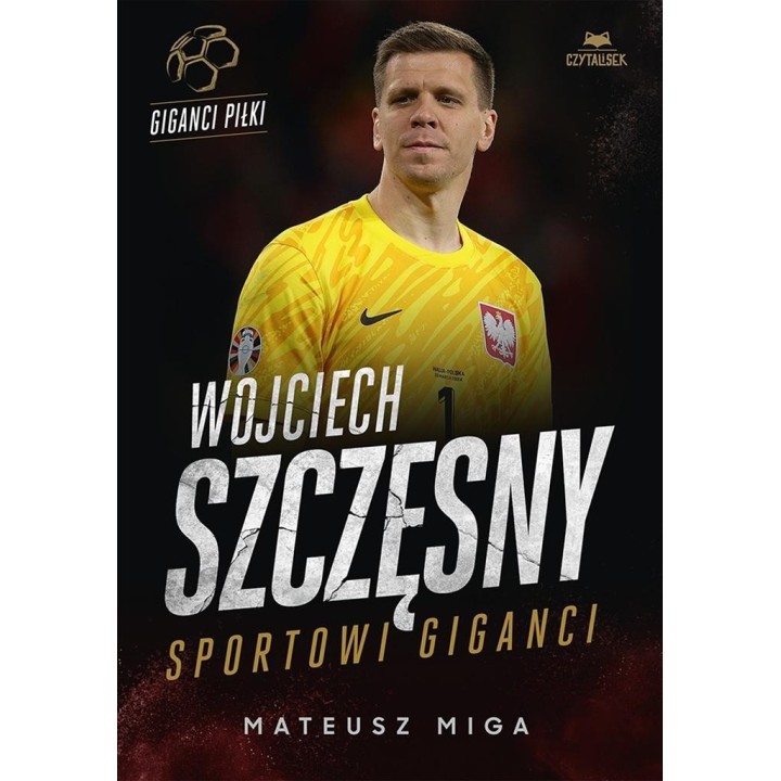 Wojciech Szczęsny. Sportowi giganci
