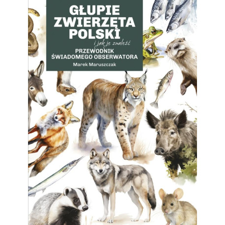 Głupie zwierzęta Polski i jak je znaleźć