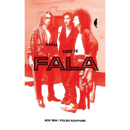 Fala. Rok 1984 i polski postpunk
