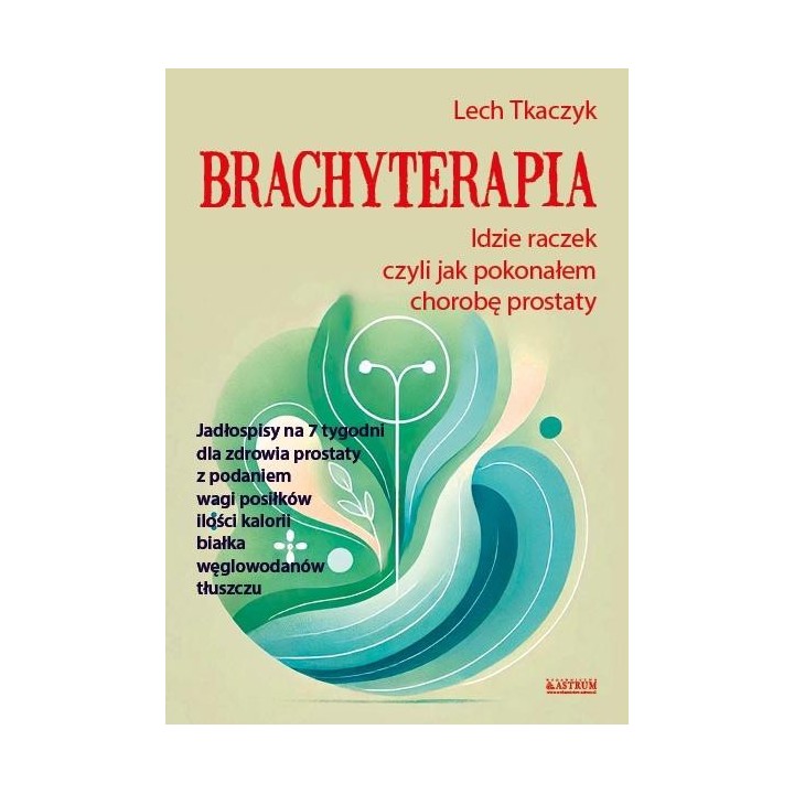 Brachyterapia. Idzie raczek, czyli jak pokonałem..