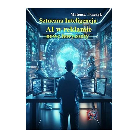 Sztuczna Inteligencja. AI w reklamie