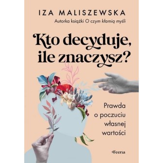 Kto decyduje, ile znaczysz?