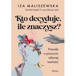 Kto decyduje, ile znaczysz?