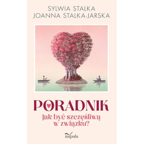 Poradnik. Jak być szczęśliwą w związku?