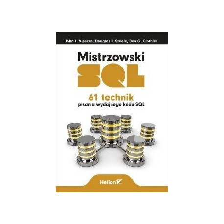 Mistrzowski SQL. 61 technik pisania wydajnego...