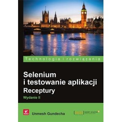 Selenium i testowanie aplikacji. Receptury w.II
