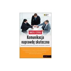 Komunikacja naprawdę skuteczna.