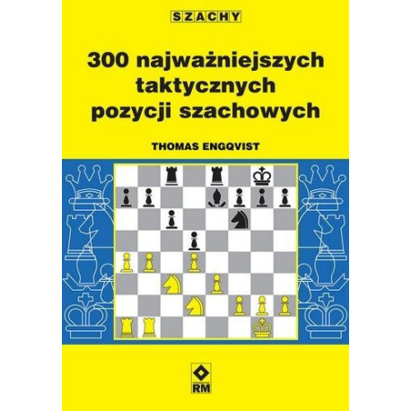 300 najważniejszych taktycznych pozycji szachowych
