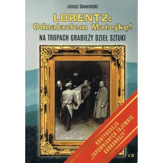 Lorentz Odnalazłem Matejkę! Na tropach grabieży..