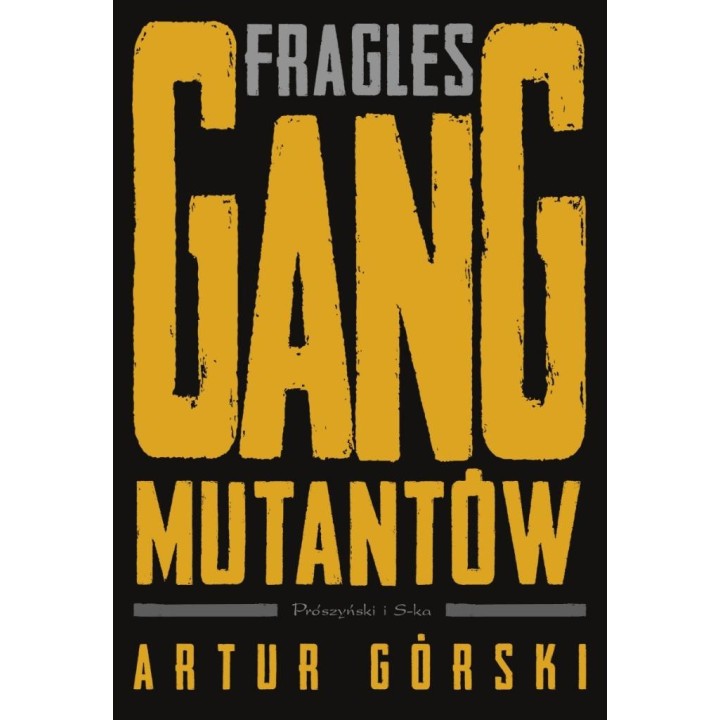 Fragles. Gang Mutantów