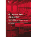 Od lokomotyw do czołgów