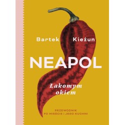 Neapol. Łakomym okiem. Przewodnik po mieście...