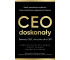 CEO doskonały. Sześć sposobów myślenia, które...