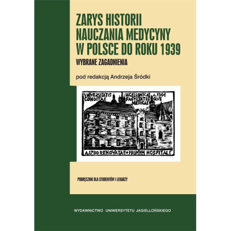Zarys historii nauczania medycyny w Polsce