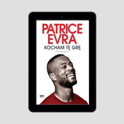 (e-book) Patrice Evra. Kocham tę grę. Autobiografia
