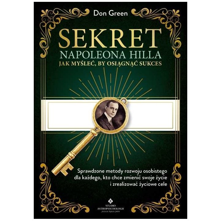 Sekret Napoleona Hilla - Jak myśleć, by osiągnąć..