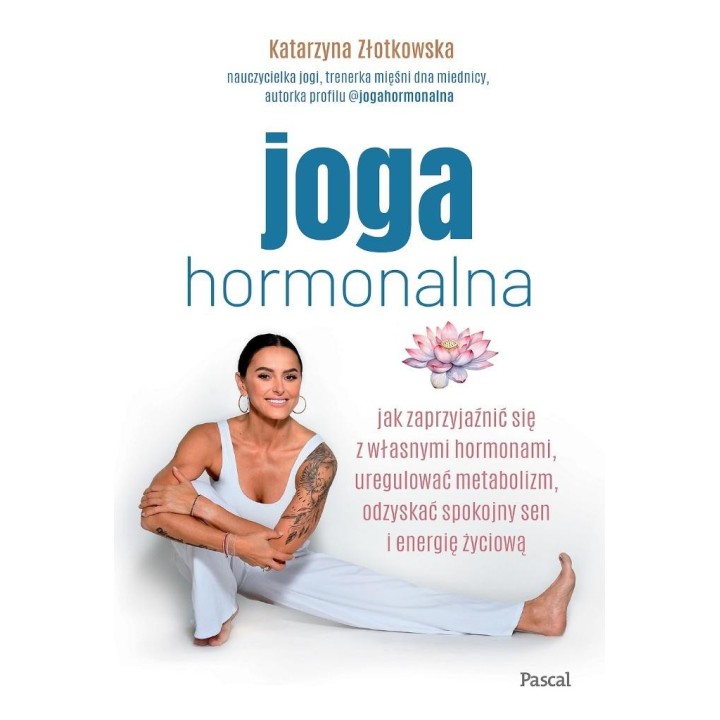 Joga hormonalna. Jak zaprzyjaźnić się z własnymi..