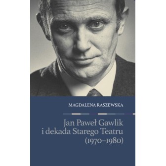 Jan Paweł Gawlik i dekada Starego Teatru