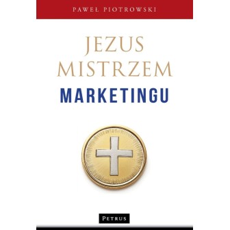 Jezus Mistrzem marketingu