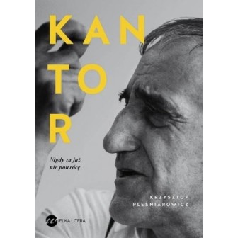 Kantor. Nigdy tu już nie powrócę