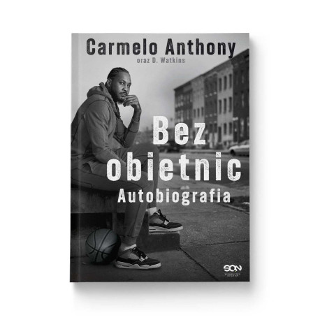 Carmelo Anthony. Bez obietnic. Autobiografia