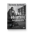 Carmelo Anthony. Bez obietnic. Autobiografia