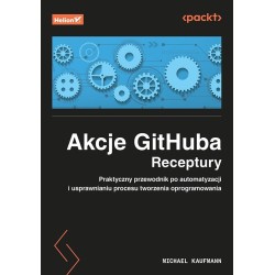 Akcje GitHuba. Receptury. Praktyczny przewodnik..