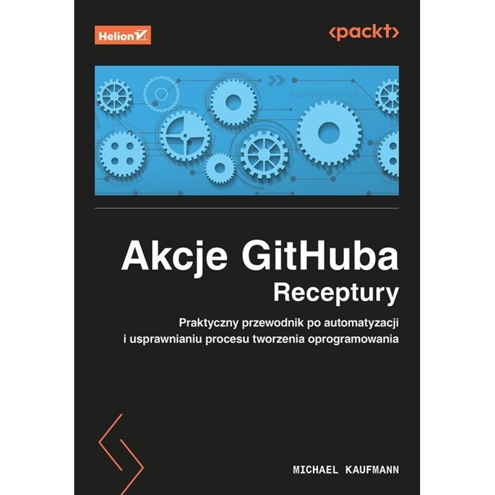 Akcje GitHuba. Receptury. Praktyczny przewodnik..