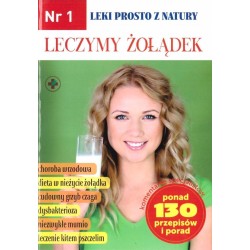 Leki prosto z natury nr.1 Leczymy żołądek