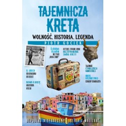 Tajemnicza Kreta. Wolność, historia, legenda