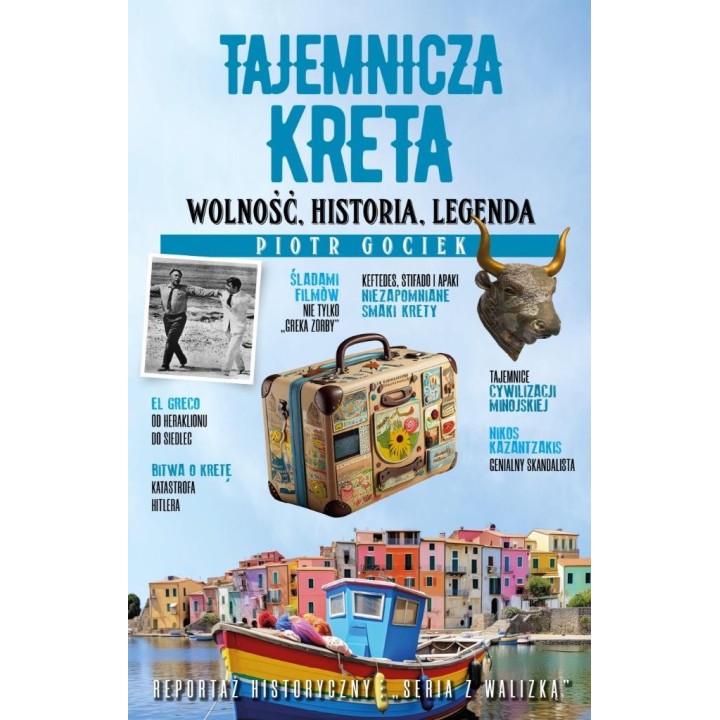 Tajemnicza Kreta. Wolność, historia, legenda