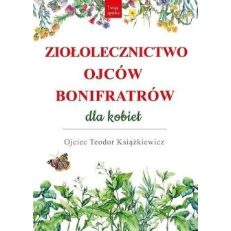 Ziołolecznictwo Ojców Bonifratrów dla kobiet