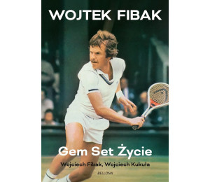 (Wysyłka ok. 28.04) Gem, set, życie. Fibak Kukuła