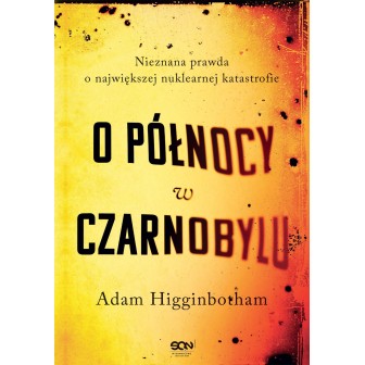 Okładka książki O północy w Czarnobylu. Nieznana prawda o największej nuklearnej katastrofie w księgarni Labotiga 